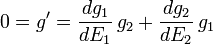 0=g'=\frac{d g_1}{dE_1}\,g_2+\frac{d g_2}{dE_2}\,g_1