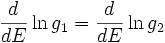 \frac{d}{dE}\ln{g_1}=\frac{d}{dE}\ln{g_2}