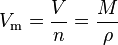 V_\mathrm{m} = \frac{V}{n} = \frac{M}{\rho}