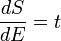 \frac{dS}{dE} = t