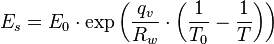 E_s = E_0 \cdot \exp\left( \frac{q_v}{R_w}\cdot\left( \frac1{T_0} - \frac1T \right) \right)