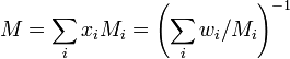 M=\sum_i x_i M_i = \left( \sum_i w_i / M_i \right) ^{-1}