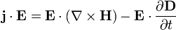 \mathbf{j} \cdot \mathbf{E}=\mathbf{E} \cdot (\nabla \times \mathbf{H})-\mathbf{E} \cdot \frac{\partial \mathbf{D}}{\partial t}